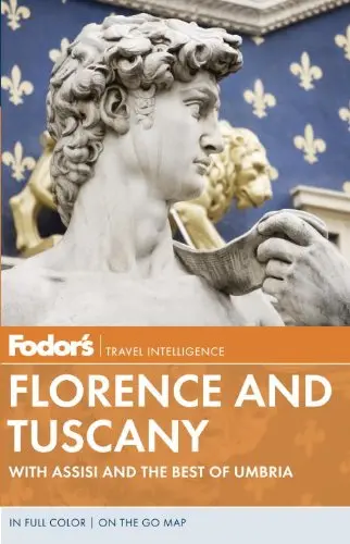 Fodor's Florence And Tuscany: With Assisi And The Best Of Umbria (Full-Color Travel Guide) Fodor's 1