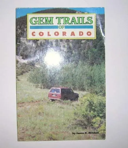 Gem Trails Of Colorado [Paperback] James R. Mitchell 1