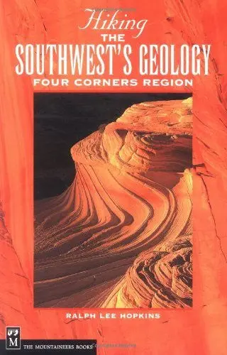 Hiking The Southwest's Geology: Four Corners Region [Paperback] Hopkins, Ralph 1