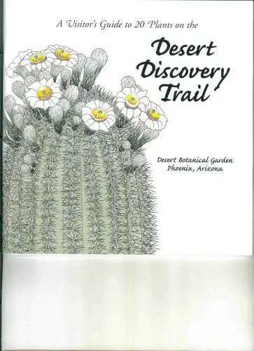 A Visitor's Guide To 20 Plants On The Desert Discovery Trail [Paperback] Desert Botanical Garden Education Department; Catherine Sawner And Kathleen Socolofsky And Ruth Greenhouse 1