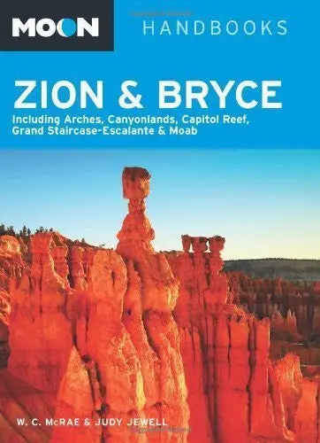 Moon Zion & Bryce: Including Arches, Canyonlands, Capitol Reef, Grand Staircase-Escalante & Moab (Moon Handbooks) By Bill Mcrae (2013-04-02) [Mass Market Paperback] 1