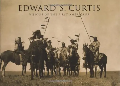 Edward S. Curtis: Visions Of The First Americans Gulbrandsen, Don 1