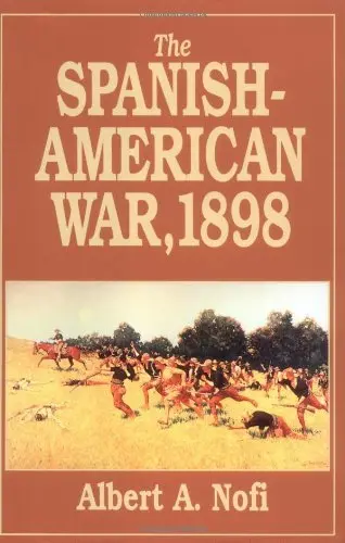 Spanish American War, 1898 Nofi, Albert A. 1