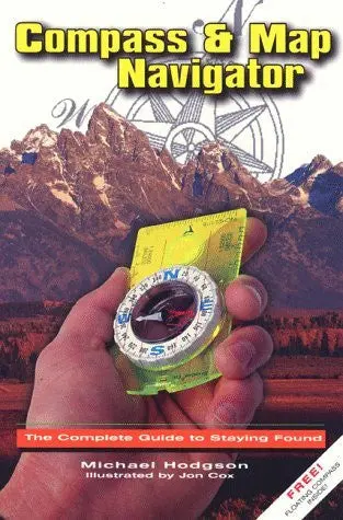 Compass & Map Navigator: The Complete Guide To Staying Found 1