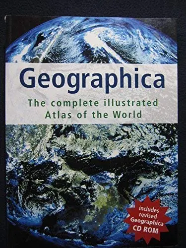 Geographica: The Complete Illustrated Atlas Of The World (Includes Revised Geographica Cd-Rom) 1