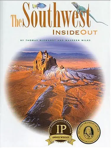 Southwest Inside Out: An Illustrated Guide To The Land And Its History Wiewandt, Thomas And Wilks, Maureen 1