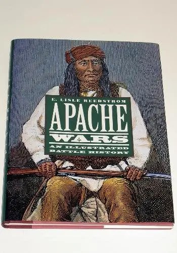 Apache Wars: An Illustrated Battle History [Paperback] Ernest Lisle Reedstrom 1