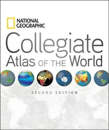 National Geographic Collegiate Atlas Of The World, 2Nd Edition National Geographic Society 1