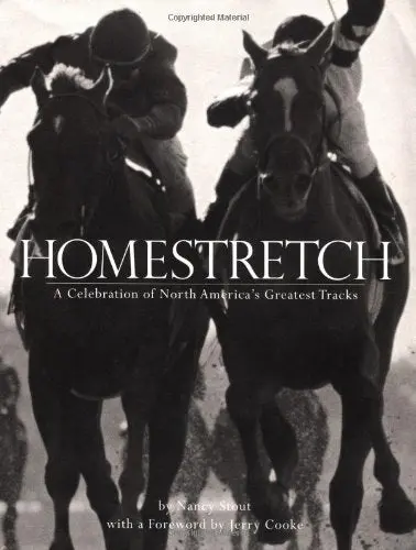 Homestretch: A Celebration Of America's Greatest Tracks Stout, Nancy 1