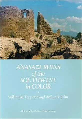 Anasazi Ruins Of The Southwest Ferguson, William M.; Rohn, Arthur H. And Woodbury, Richard B. 1