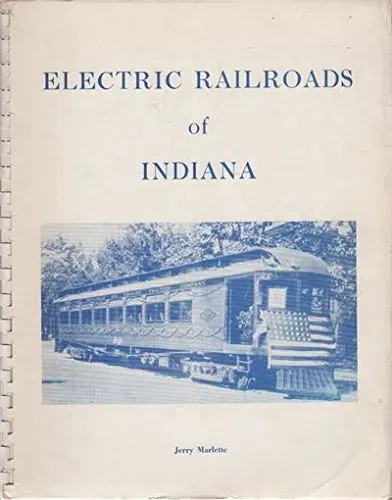 Electric Railroads Of Indiana [Paperback] Marlette, Jerry 1