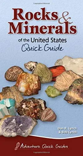 Rocks & Minerals Of The United States: Quick Guide (Adventure Quick Guides) [Spiral-Bound] Lynch, Dan R. And Lynch, Bob 1