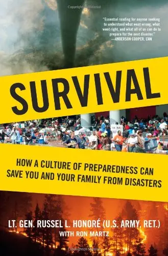 Survival: How A Culture Of Preparedness Can Save You And Your Family From Disasters Ret), Lt. Gen. Russel Honoré (U.S. Army And Ron Martz 1