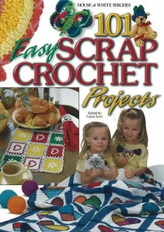 101 Easy Scrap Crochet Projects Scott, Laura 1