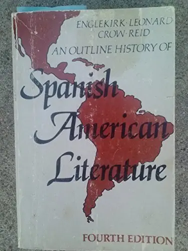 An Outline History Of Spanish American Literature Englekirk, John Eugene 1