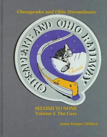 Chesapeake & Ohio Streamliners: Second To None, Vol. 1 Millard, James Kemper 1