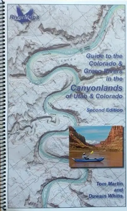 Guide To The Colorado & Green Rivers In The Canyonlands Of Utah & Colorado [Spiral-Bound] Tom Martin And Duwain Whitis 1