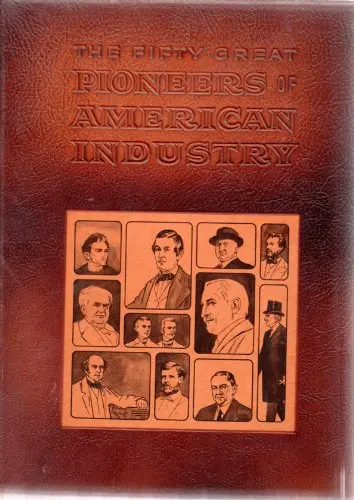 The 50 Great Pioneers Of American Industry [Hardcover] Editors Of News Front 1