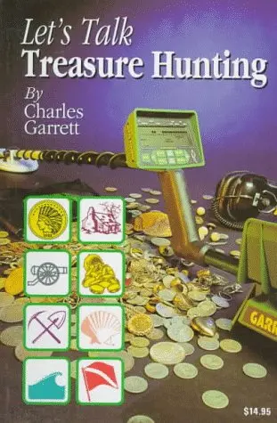 Let's Talk Treasure Hunting (A Treasure Hunting Text) Garrett, Charles 1