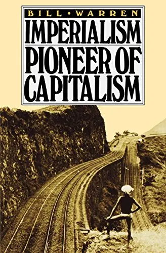 Imperialism: Pioneer Of Capitalism Warren, Bill 1