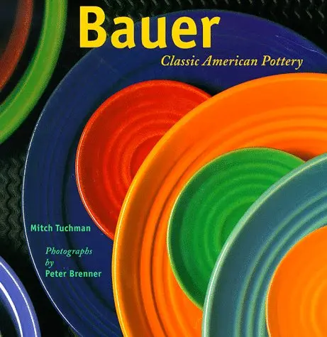 Bauer: Classic American Pottery Mitch Tuchman And Peter Brenner 1