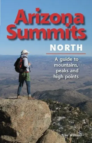 Arizona Summits North A Guide To Mountains, Peaks, And High Points 1