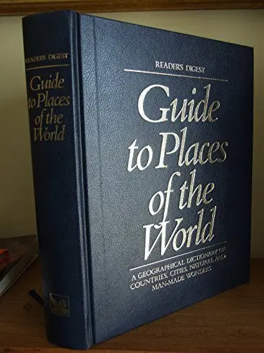 Guide To Places Of The World: A Geographical Dictionary (Reader's Digest Guide To Places Of The World) Reader's Digest 1
