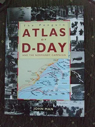 The Penguin Atlas Of D-Day And The Normandy Campaign [Hardcover] Man, John. 1