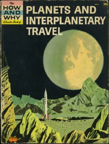 The How And Why Wonder Book Of Planets And Interplanetary Travel (How And Why Wonder Books) Highland, Dr. Harold . And Mcmains, Denny 1