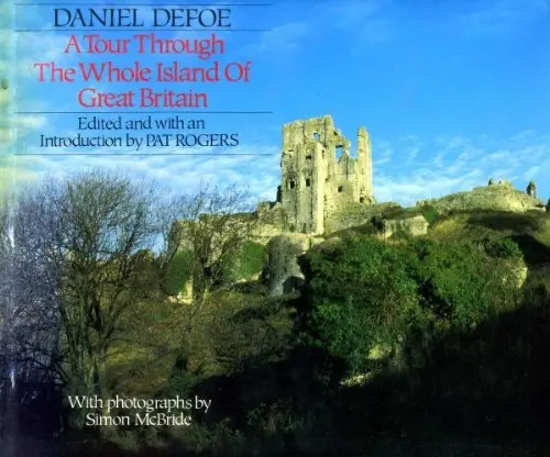 A Tour Through The Whole Island Of Great Britain Defoe, Daniel; Rogers, Pat (Ed.) 1