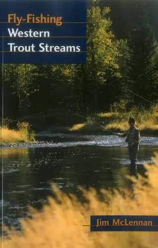 Fly-Fishing Western Trout Streams [Paperback] Mclennan, Jim 1