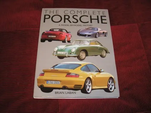 The Complete Porsche A Model By Model History [Hardcover] Brian Laban 1