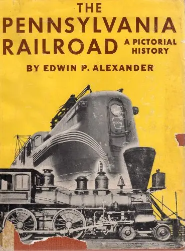 The Pennsylvania Railroad : A Pictorial History [Hardcover] Alexander, Edwin P 1