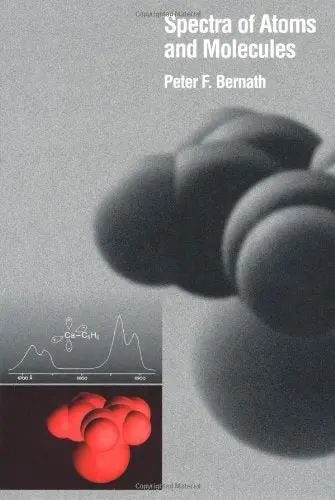 Spectra Of Atoms And Molecules (Topics In Physical Chemistry) Bernath, Peter F. 1