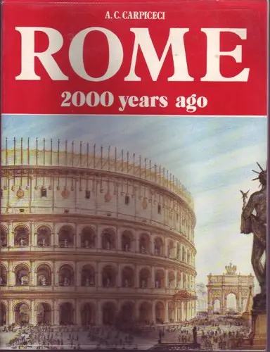 Rome 2000 Years Ago (Italia Artistica) Carpiceci, Alberto Carlo 1