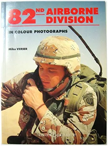 82Nd Airborne Division In Colour Photographs (Europa Militaria) Verier, Mike 1