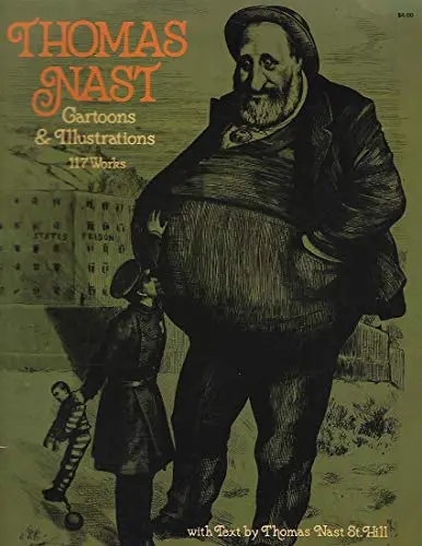 Thomas Nast: Cartoons And Illustrations Nast, Thomas 1