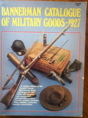 Bannerman Catalogue Of Military Goods, 1927 [Paperback] Francis Bannerman Son. 1
