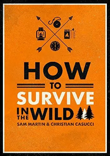 How To Survive In The Wild /Anglais Sam Martin And Christian Casucci 1
