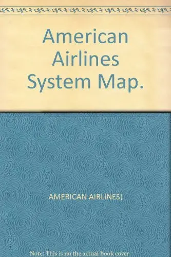 American Airlines System Map. [Unknown Binding] American Airlines) 1