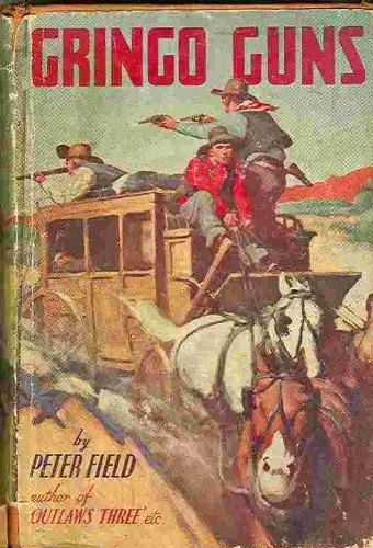 Gringo Guns [Hardcover] Field, Peter 1