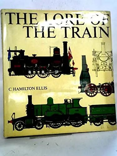 The Lore Of The Train [Hardcover] C. Ellis- 1