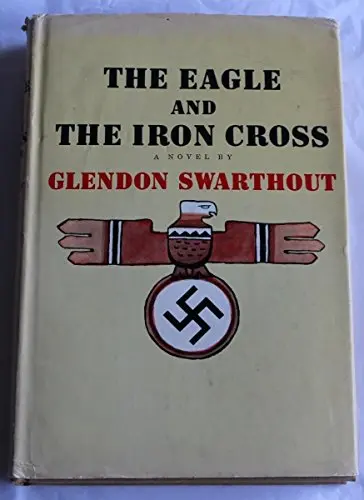 The Eagle And The Iron Cross Swarthout, Glendon Fred 1