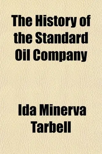 The History Of The Standard Oil Company By Ida Minerva Tarbell (2009-12-23) [Paperback] 1