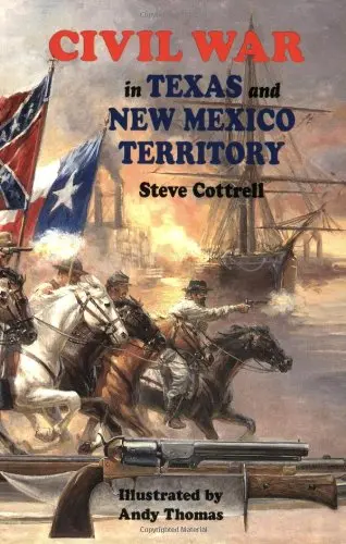 Civil War In Texas And New Mexico Territory [Paperback] Cottrell, Steve 1