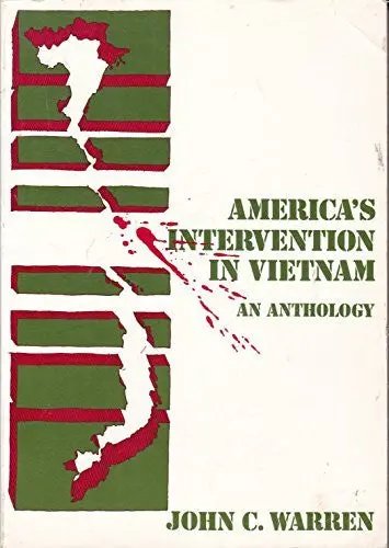 America's Intervention In Vietnam: An Anthology Warren, John C. 1