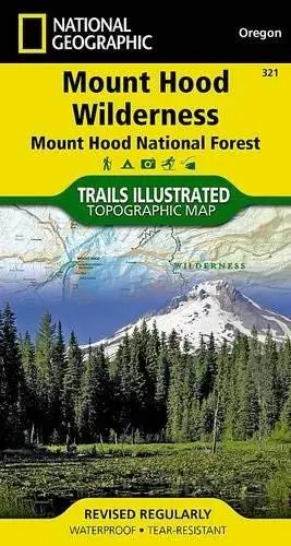 Mount Hood Wilderness Map [Mount Hood National Forest] (National Geographic Trails Illustrated Map, 321) [Map] National Geographic Maps - Trails Illustrated 1