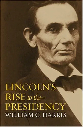 Lincoln's Rise To The Presidency [Hardcover] Harris, William C. 1