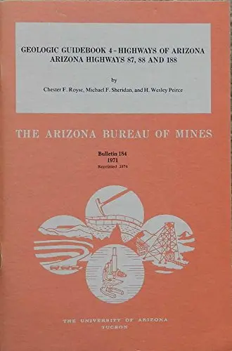 Geologic Guidebook 4--Highways Of Arizona: Arizona Highways 87, 88 And 188 [Paperback] Chester F.; Sheridan Royse 1