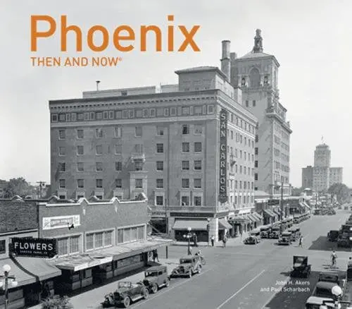 Phoenix Then And Now® Scharbach, Paul And Akers, John 1